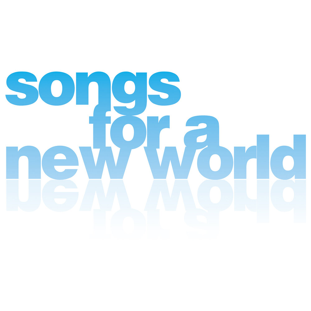 SONGS FOR A NEW WORLD.jpg