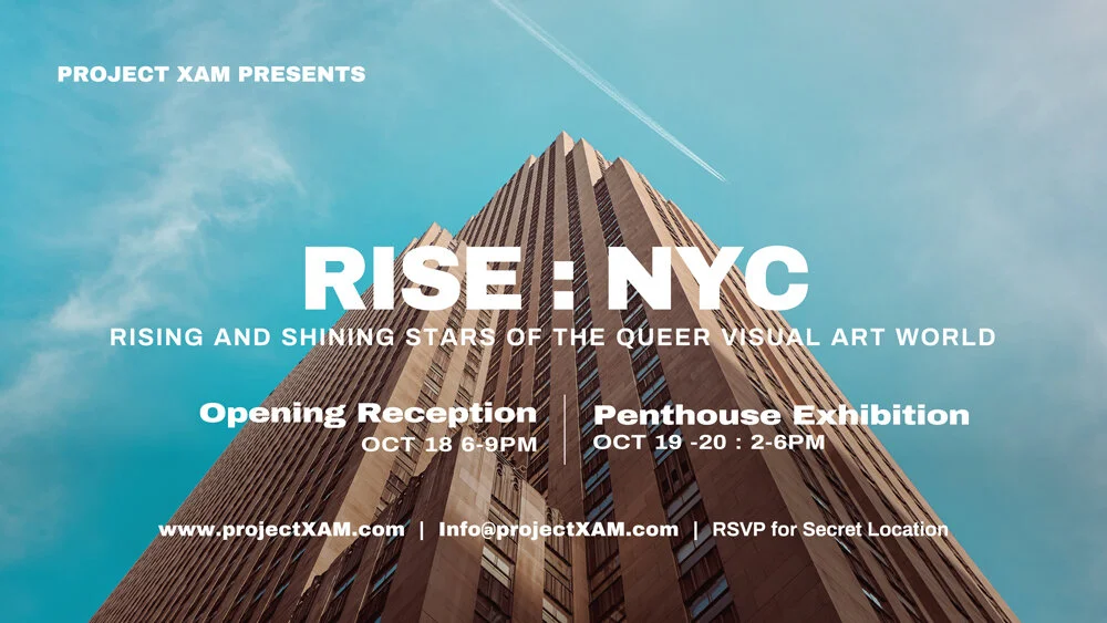 Rise: NYC Rising and Shining Stars of the Queer Visual Art World
