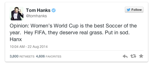 Hanks joins the likes of Kobe Bryant and Tim Howard who are in favor of a grass field for the Women's World Cup.