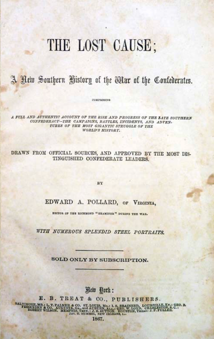 > Lost Cause of the Confederacy - Wikipedia > The Lost Cause - Encyclopedia Virginia