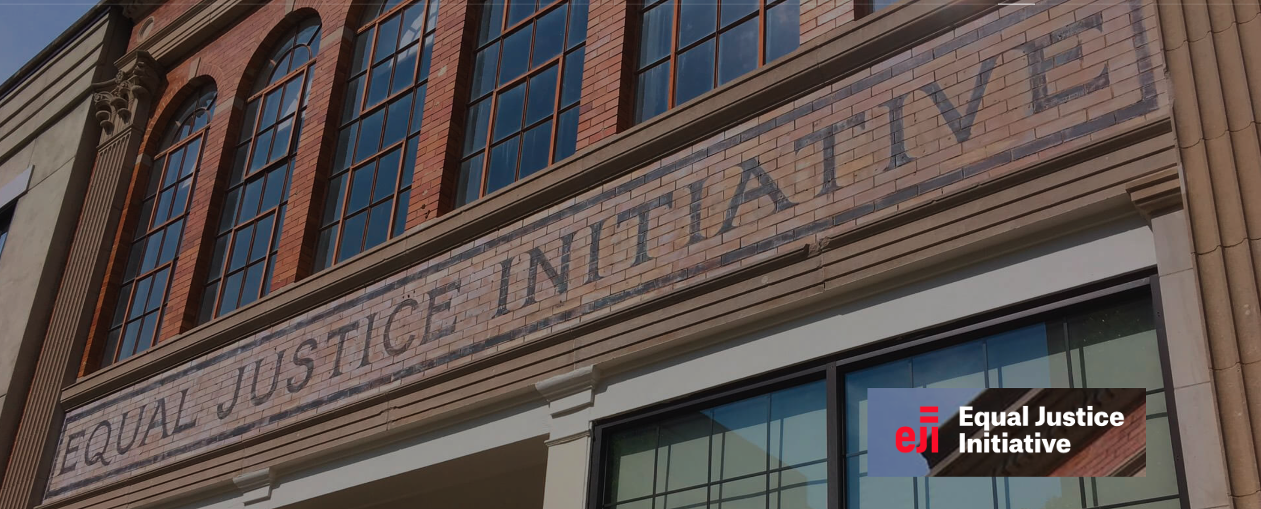    &gt;  link to website     The Equal Justice Initiative is committed to ending mass incarceration and excessive punishment in the United States, to challenging racial and economic injustice, and to protecting basic human rights for the most vulnera