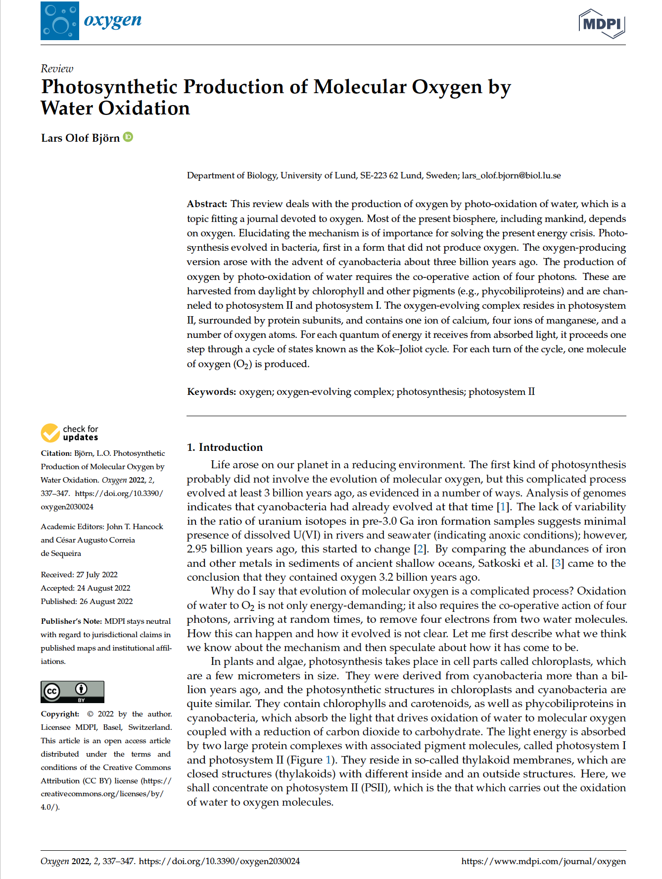    →  link to full article     excerpt:      ‍  ‍   Life arose on our planet in a reducing environment. The first kind of photosynthesis probably did not involve the evolution of molecular oxygen, but this complicated process evolved at least 3 billi