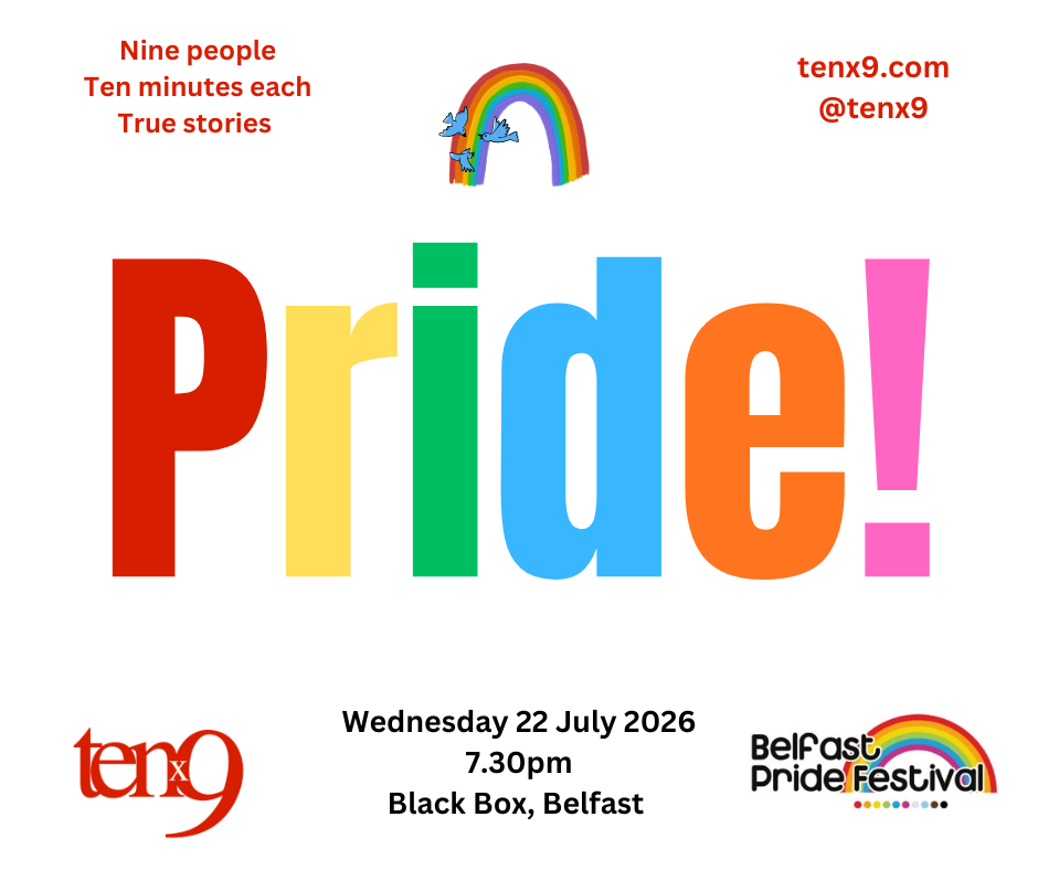 Tenx9 - with Belfast Pride