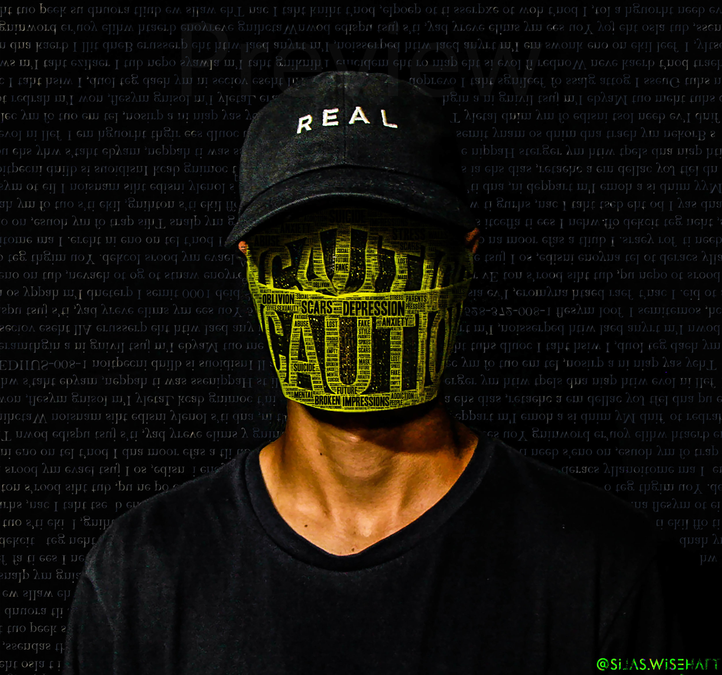 REAL Graphic media, created with Adobe Photoshop and Adobe Lightroom. The photo is of me and is teacher-taken. The word clouds on the caution tape were formed with WordArt.com, a website that creates word clouds in custom shapes. The words in the background are a combination of quotes from rappers NF, Witt Lowry, and Logic, and sayings that I came up with. This piece strives to discuss the general topics that are swept under the rug by mainstream media (depression, anxiety, suicide, etc.) The caution tape represents the wall that the media puts up against these topics, and I ironically placed the topics on the caution tape. The quotes in the background describe these issues that I put on the caution tape, especially focusing on depression and suicide. My inspiration for this project was from rappers NF, Witt Lowry, and Logic’s lyrics.