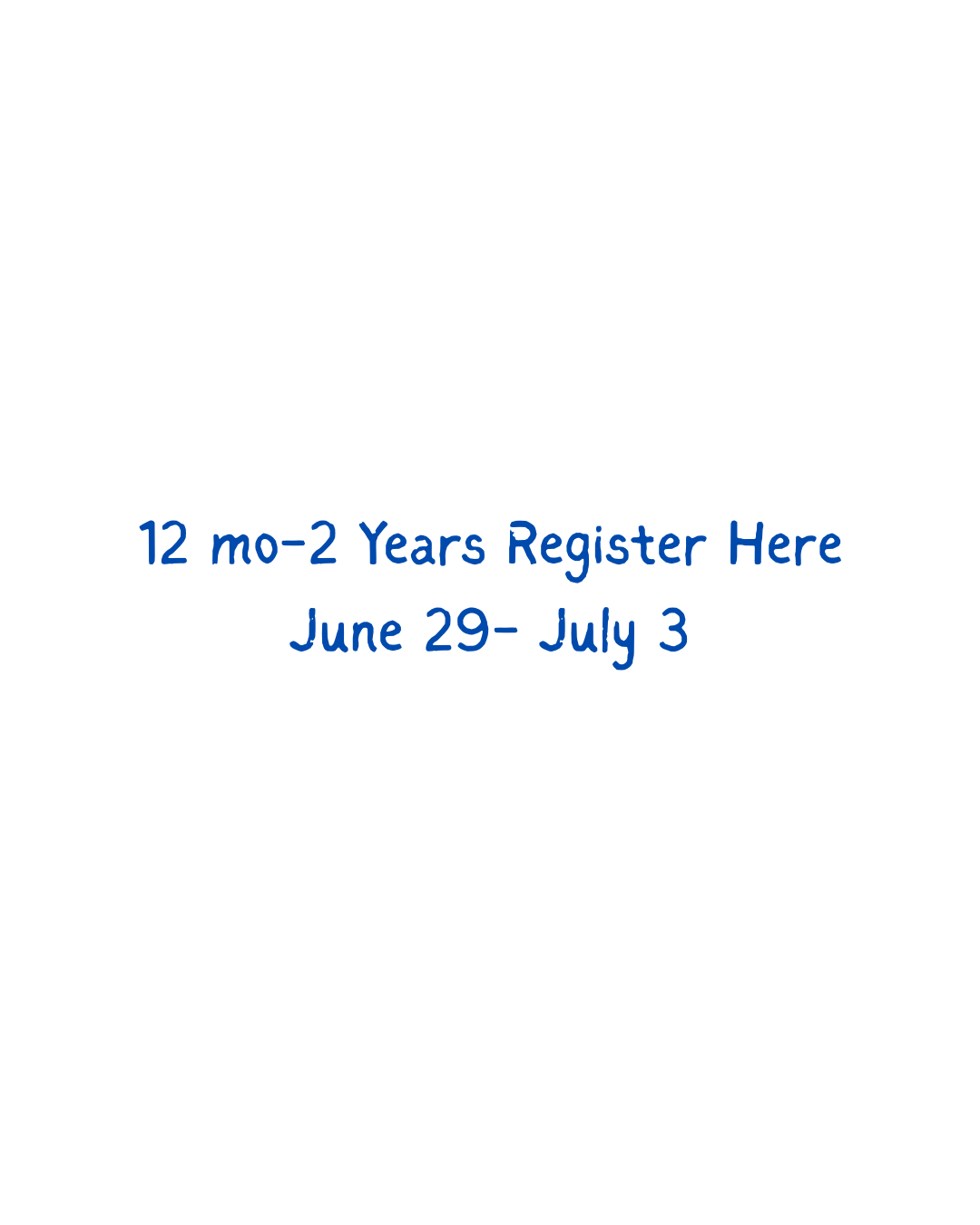 12 mo-2 Years Register Here June 22- June 26 (3).png