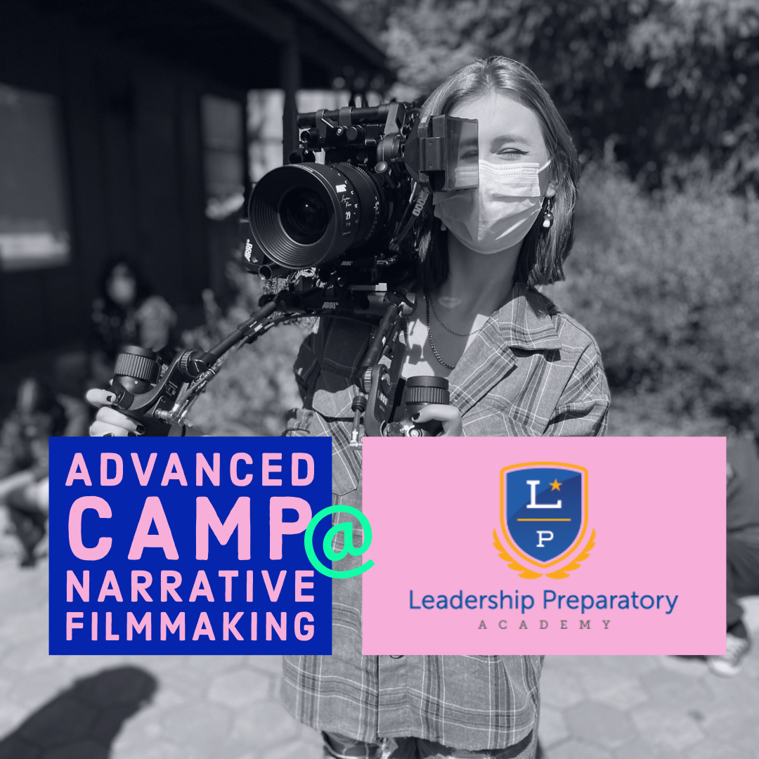 Advanced Camp - Narrative Filmmaking - LEADPrep Kirkland | August 8th-12th, 2022