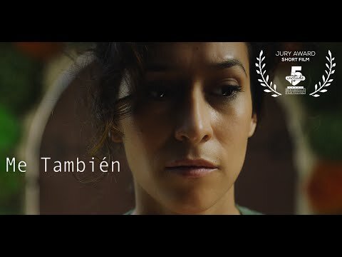 "ME TAMBIÉN" Award-Winning Short Film