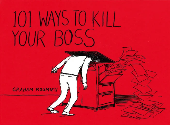 101 Ways To Kill Your Boss