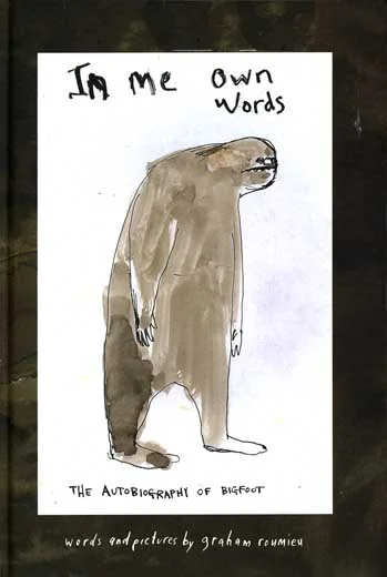 In Me Own Words: The Autobiography of Bigfoot
