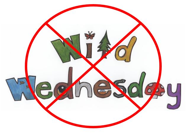 Wild Wednesdays are postponed until the forest travel ban is lifted.