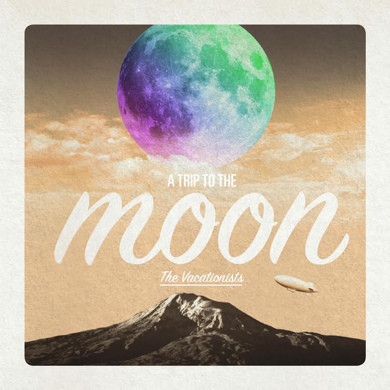 2015 - The Vacationists - Trip to the moon.jpg