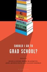 Should I Go to Grad School: 41 Answers to an Impossible Question
