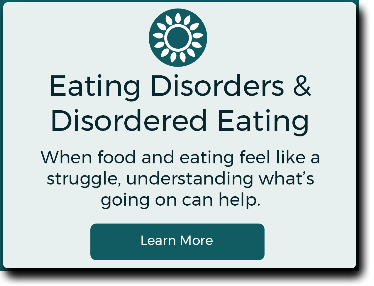 Eating Disorders & Disordered Eating - When food and eating feel like a struggle, understanding what’s going on can help.