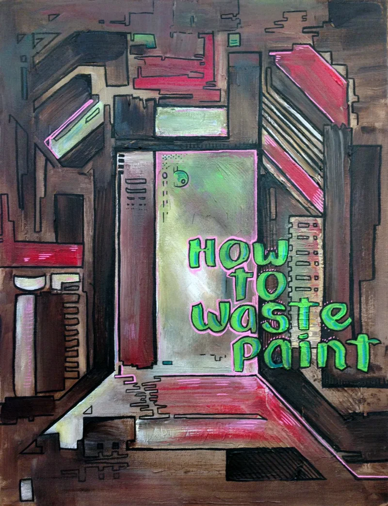 How to Waste Paint