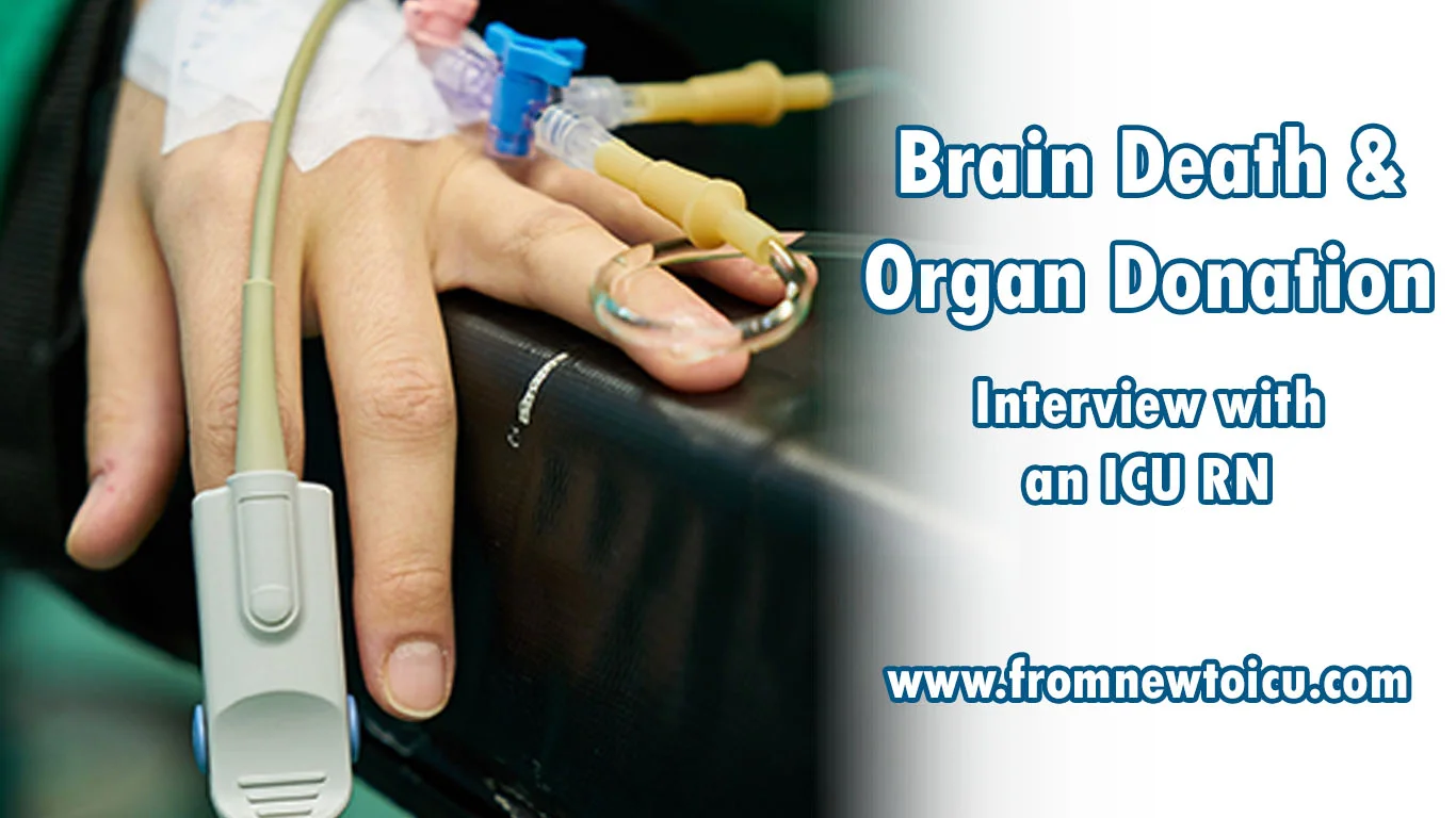 Brain Death & Organ Donation An Interview with an ICU RN — From New to ICU