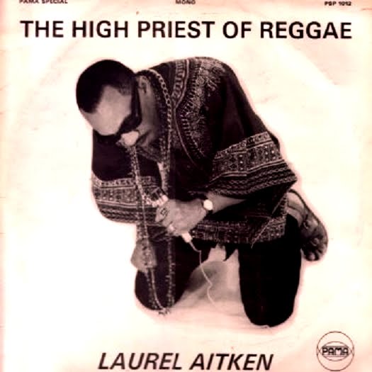 I was not aware that Laurel Aitken was the high priest of Reggae. I was not aware music styles had clergy. Is Kenny G the high priest of elevators?