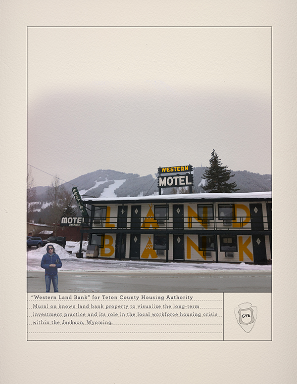 “Western Land Bank” for Teton County Housing Authority: Mural on known land bank property to visualize the long-term investment practice and its role in the local workforce housing crisis within the Jackson, Wyoming.