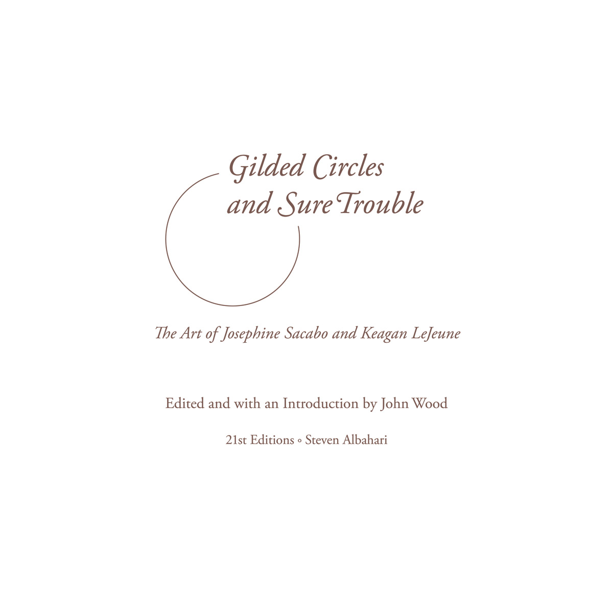 Keagan LeJeune, Gilded Circles and Sure Trouble