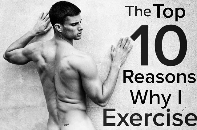 The Top 10 Reasons Why I Exercise
