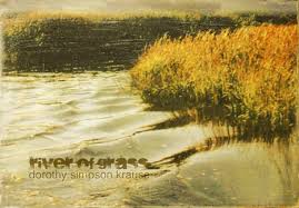 © 2012 Dorothy Simpson Krause. River of Grass.