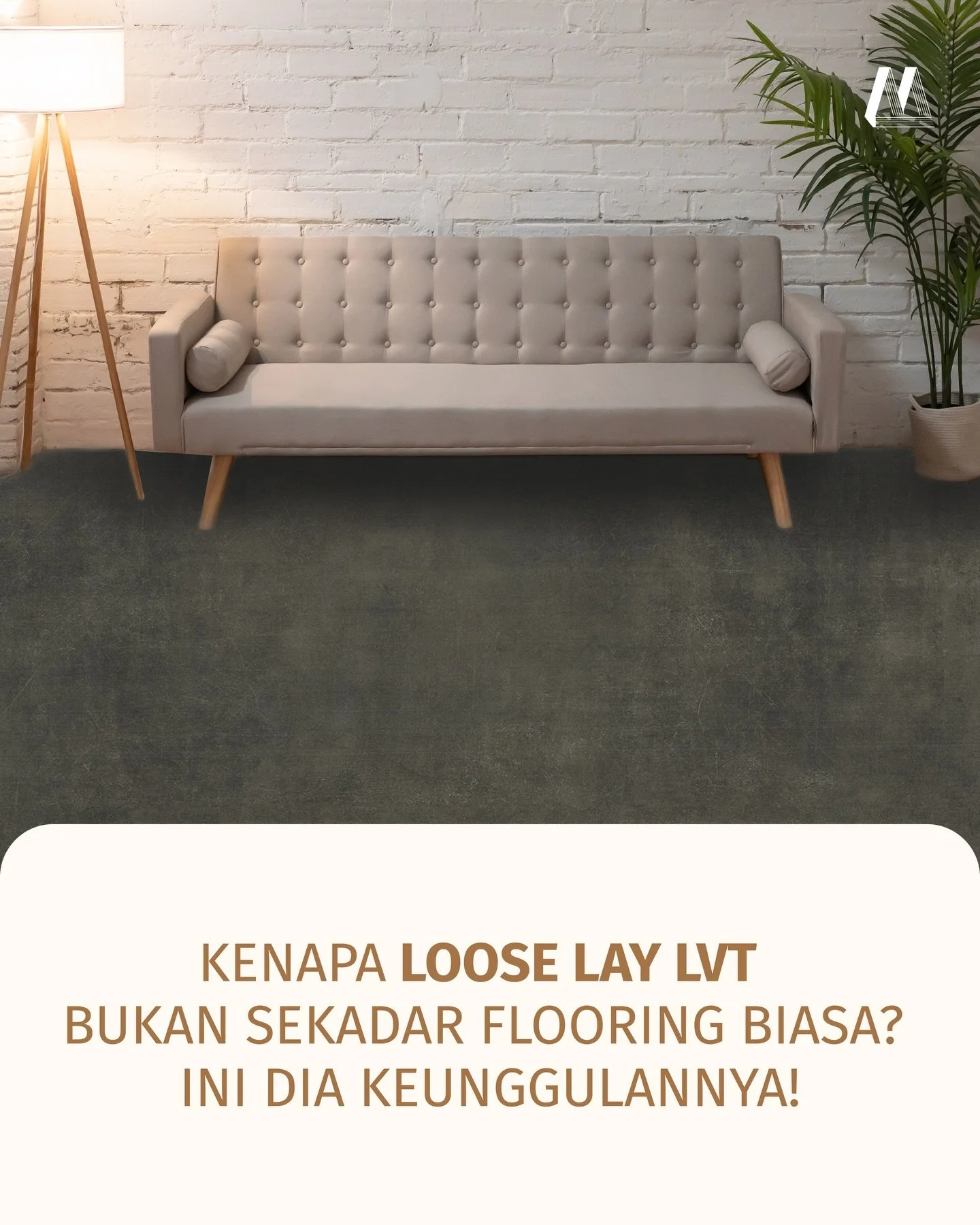 Loose Lay LVT bukan hanya tampil premium, tetapi juga bekerja lebih cerdas.

Dengan berbagai keunggulannya, menjadi pilihan yang tepat untuk hunian maupun proyek komersial. Mampu memberikan kenyamanan di setiap pijakan, menjadikan aktivitas sehari-ha