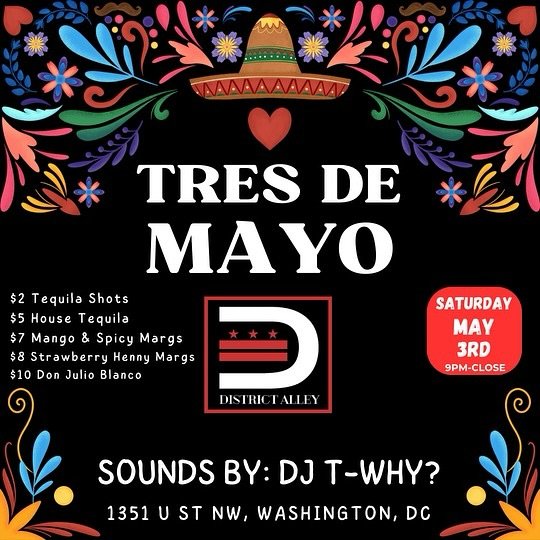 Meet me TONIGHT after the Bar Crawl for TRES DE MAYO PARTY in honor of Cinco De Mayo at District Alley Bar & Lounge!πΉπ²π½π₯
Drink specials will include $2 Tequila Shots, $7 House Margaritas, $7 Spicy or Mango, and $8 Strawberry Hennessy Margari