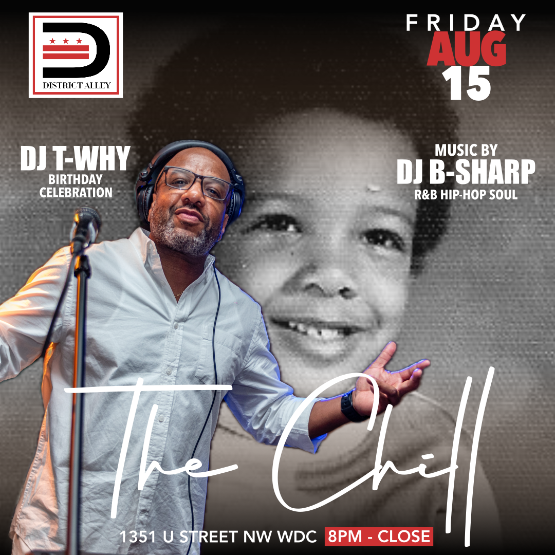 The Chill: DJ T-WHY’s Birthday Celebration