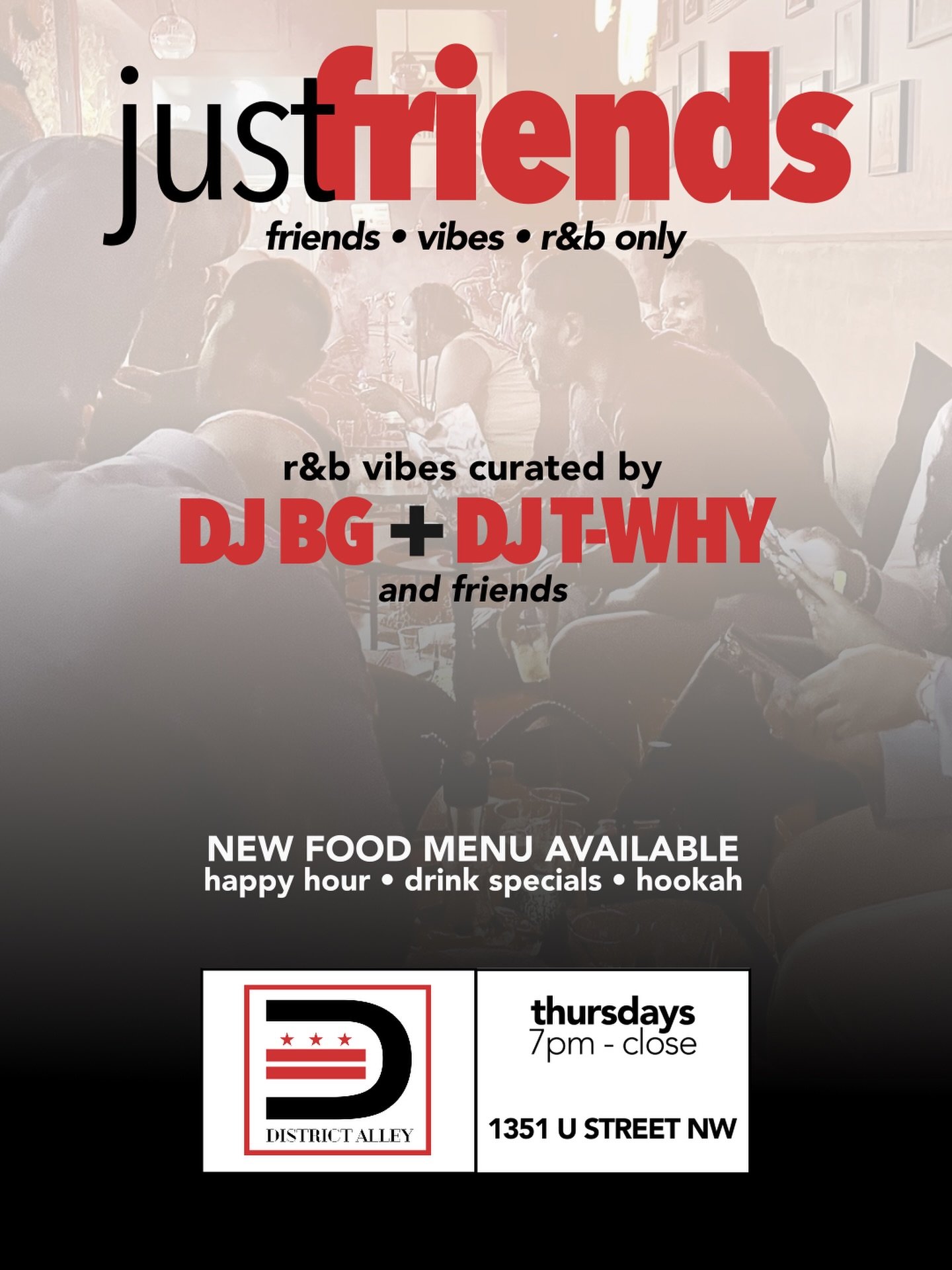 Just Friends.  R&amp;B only. 
Thursdays at District Alley.