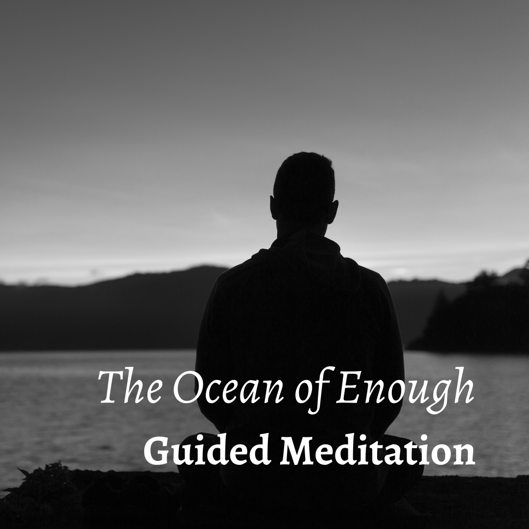 Meditation on the Ocean of Enough