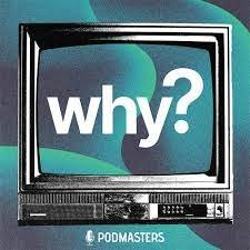 Podmasters-Why.jpg