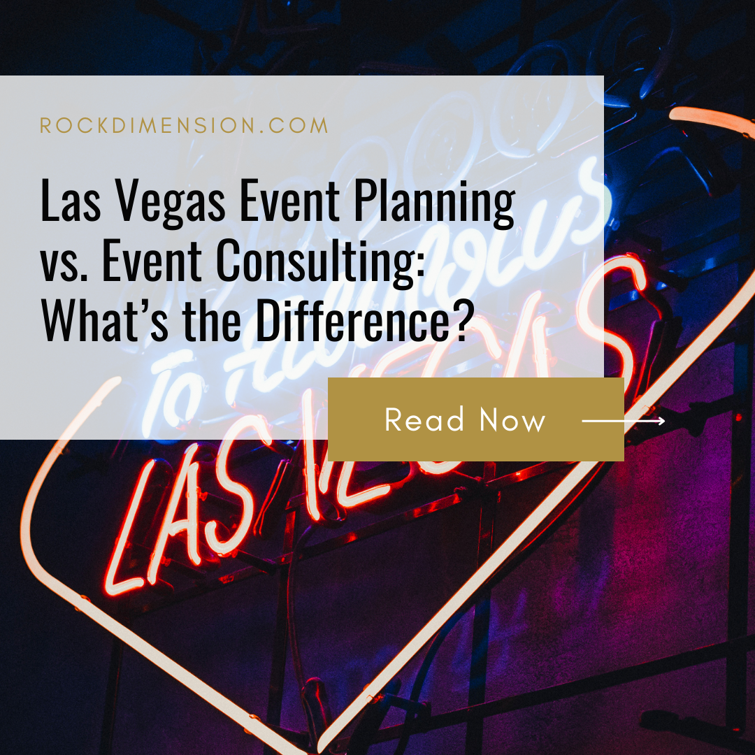 Las Vegas Event Planning vs. Event Consulting: What’s the Difference?