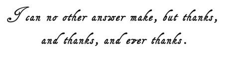 I-can-no-other-answer-make-but-thanks.jpeg