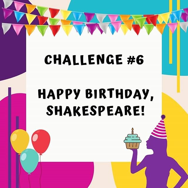 🥳 HAPPY 456th BIRTHDAY, SHAKESPEARE! 🎉
Show us how you&rsquo;re gonna celebrate the Bard today. Write him a sonnet. Create a work of art. Perform your favorite monologue. Bake him a cake. The festivities can take on any form you choose! 
Swipe to s