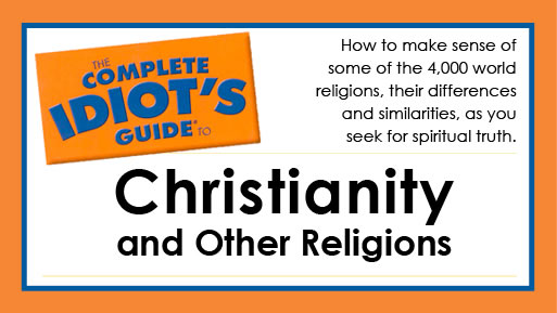 The Complete Idiot's Guide to Christianity and Other Religions.jpg