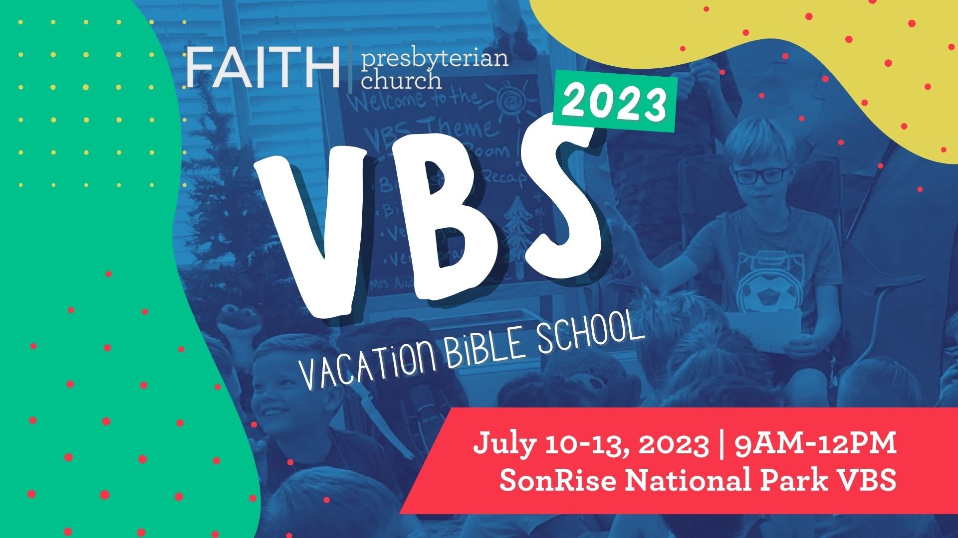 VACATION BIBLE SCHOOL — Faith Presbyterian Church PCA