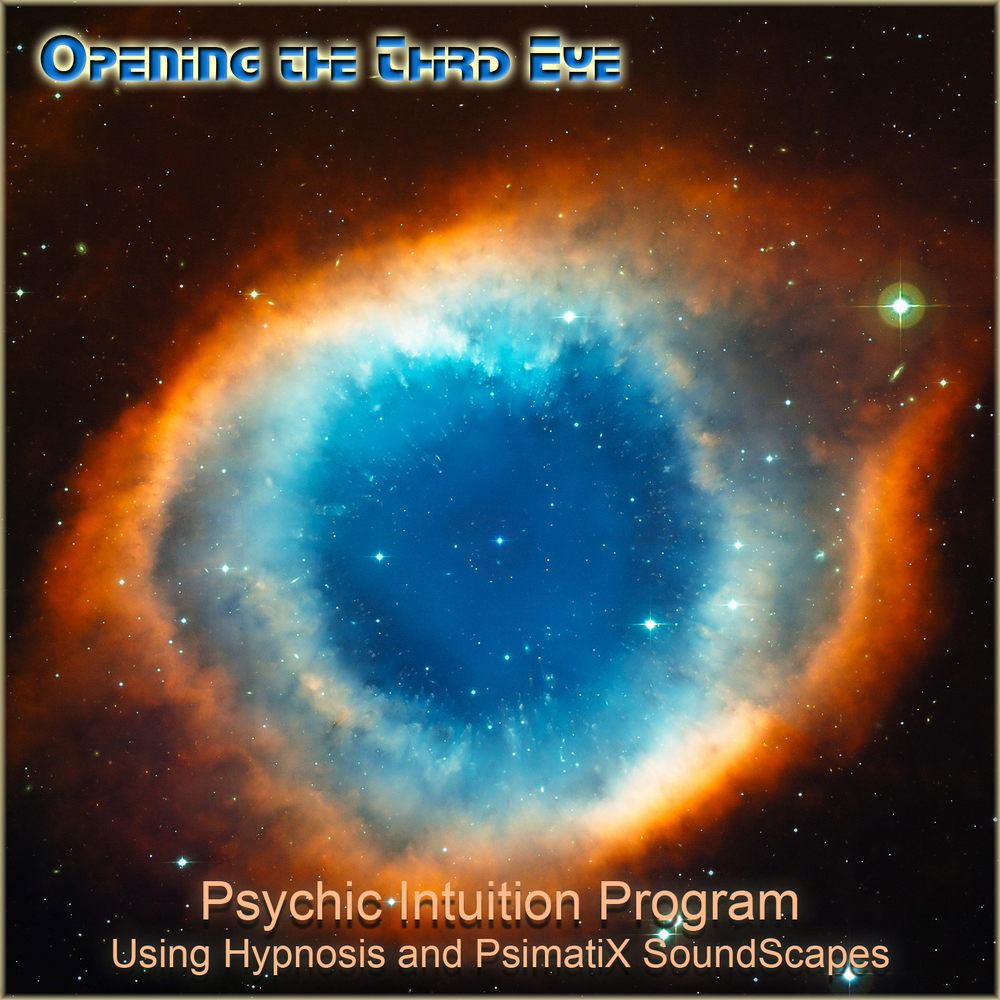 Opening the Third Eye - Psychic Intuition Program
