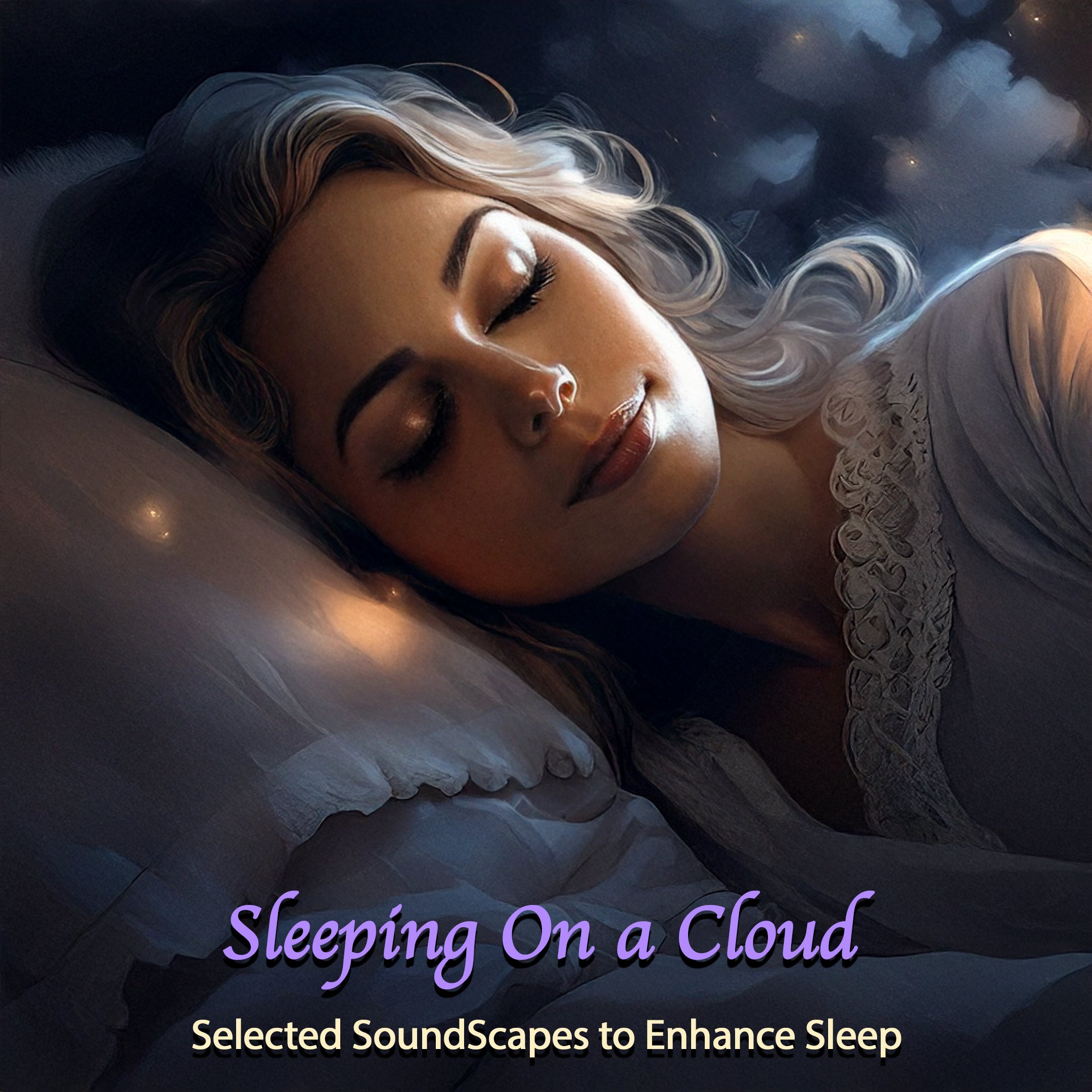 Sleeping On a Cloud: Selected SoundScapes to Enhance Sleep