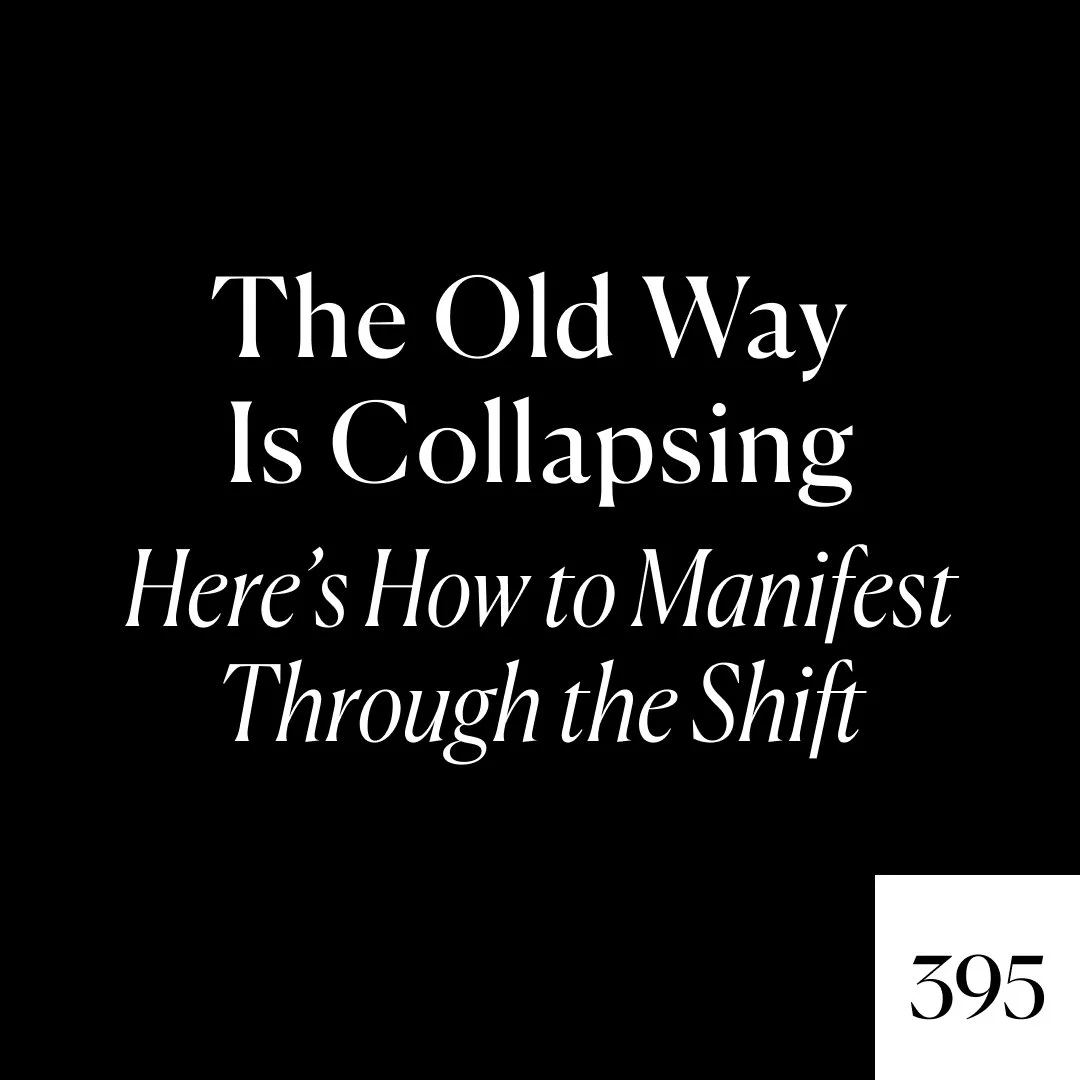 Expanded x Ep. 395 - The Old Way Is Collapsing—Here’s How to Manifest Through the Shift