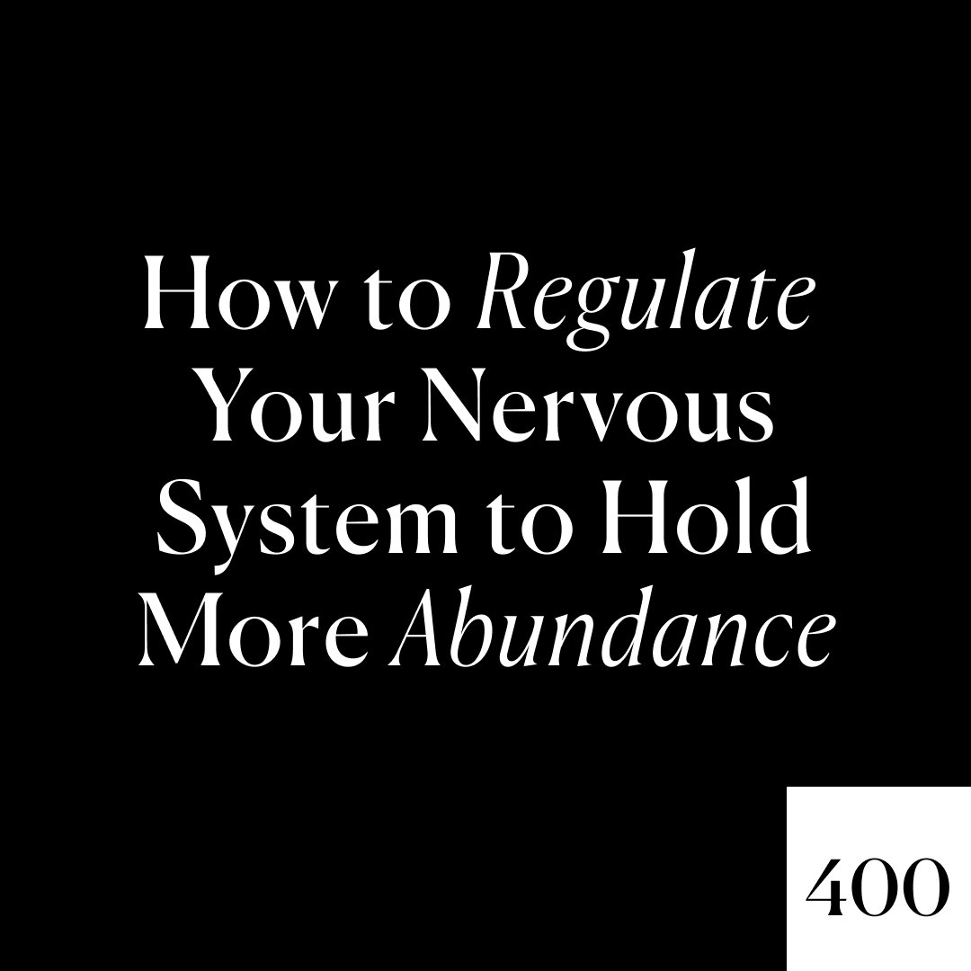 Expanded x Ep. 400 - How to Regulate Your Nervous System to Hold More Abundance