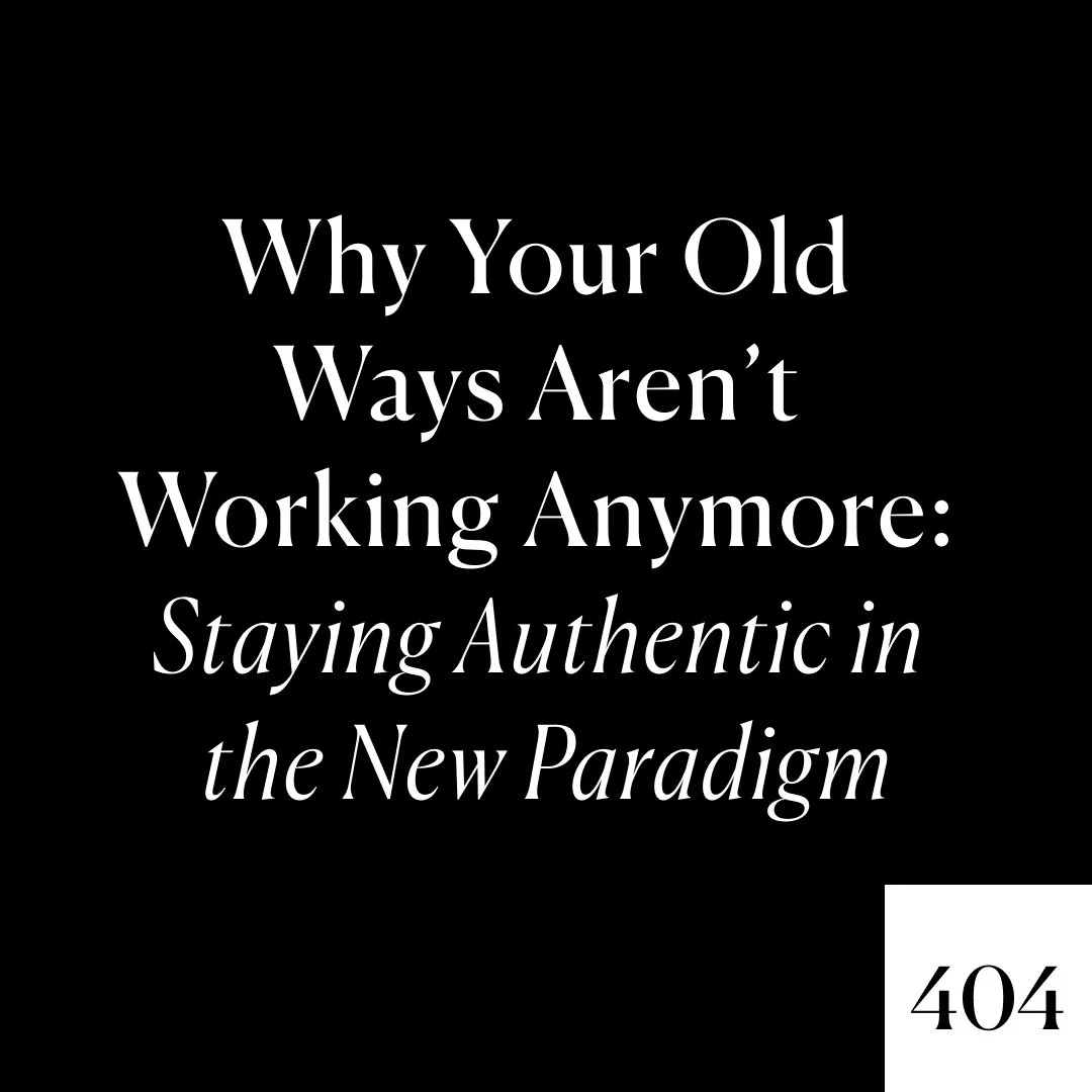 Expanded x Ep. 404 - Why Your Old Ways Aren’t Working Anymore: Staying Authentic in the New Paradigm