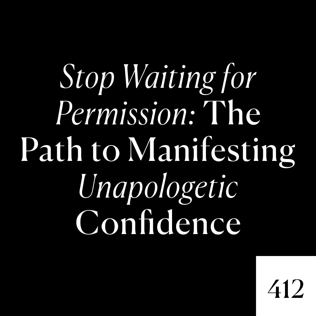 Expanded x Ep. 412 - Stop Waiting for Permission: The Path to Manifesting Unapologetic Confidence