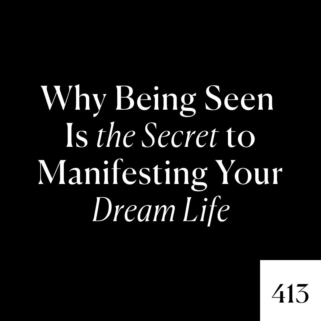 Expanded x Ep. 413 - Why Being Seen Is the Secret to Manifesting Your Dream Life