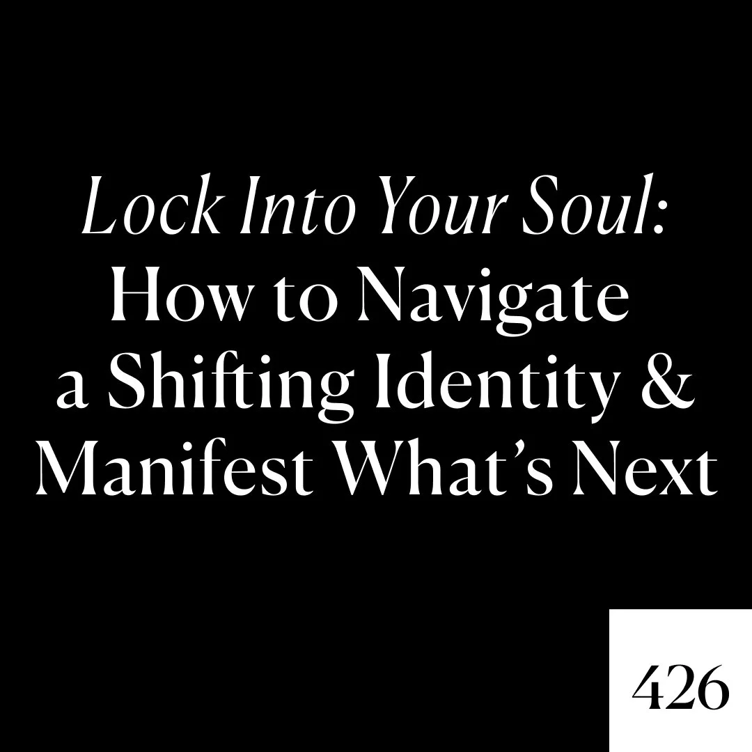 Expanded x Ep. 426 - Lock Into Your Soul: How to Navigate a Shifting Identity &amp; Manifest What’s Next