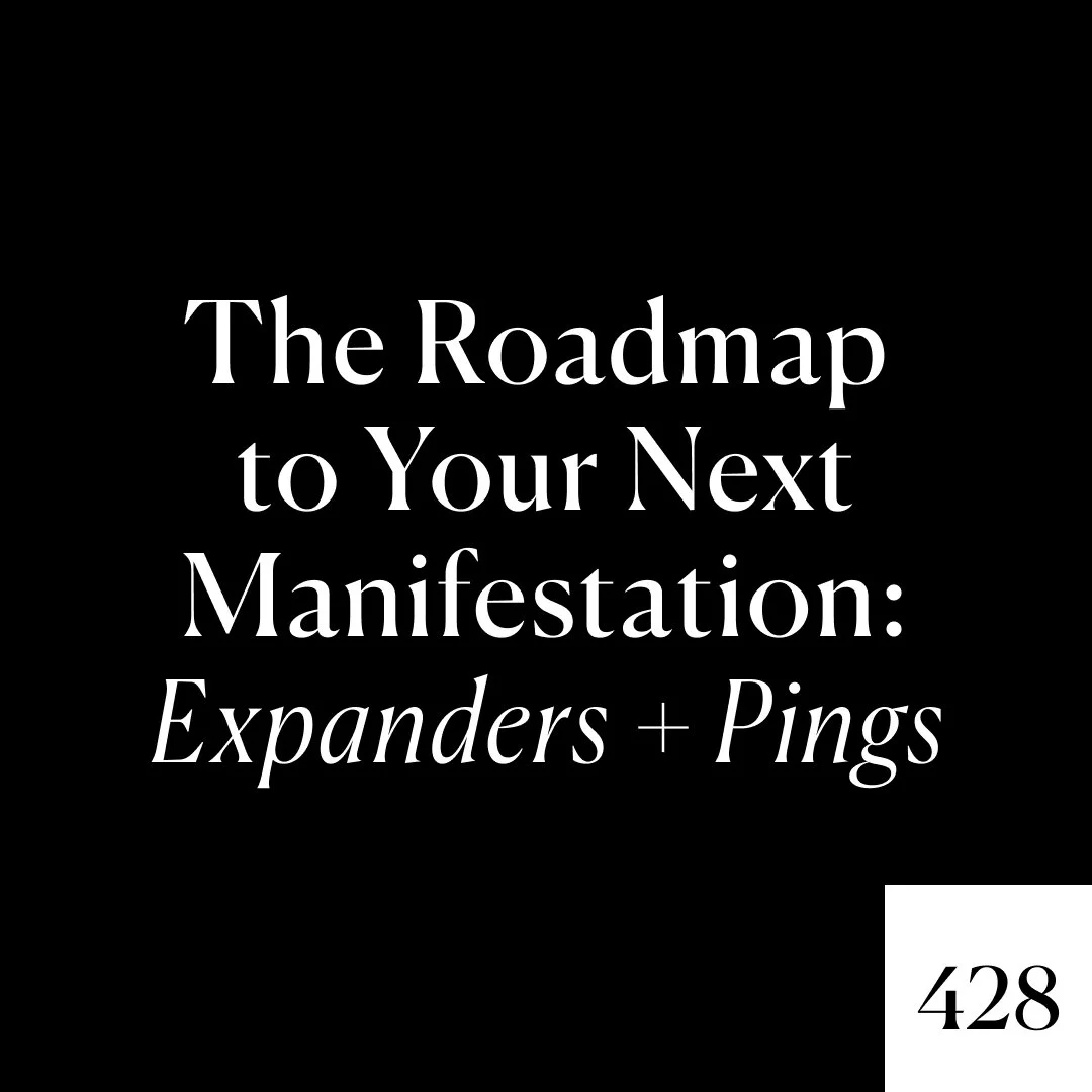 Expanded x Ep. 428 - The Roadmap to Your Next Manifestation: Expanders + Pings