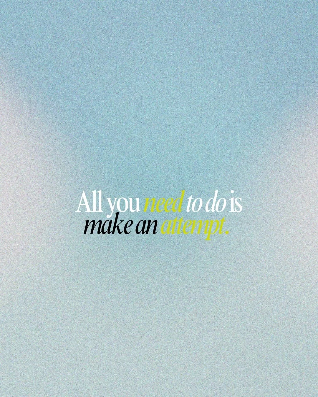 I&rsquo;m going to be brutally honest &mdash; I&rsquo;m tired of the narrative that &ldquo;it&rsquo;s easier said than done.&rdquo; We can let that go now.

It&rsquo;s officially Make an Attempt Monday. I made that up, but it works! Why? Because I ma