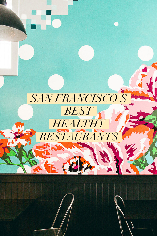 Heading to the bay area and looking for something healthy? Here are the best restaurants in San Francisco