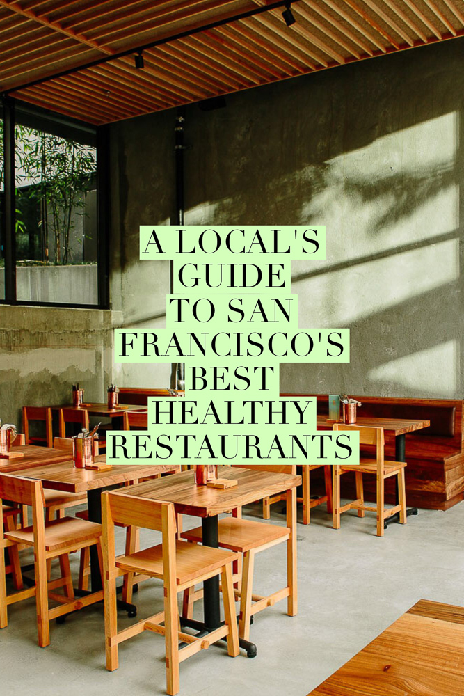 A local's guide to San Francisco's best healthy restaurants