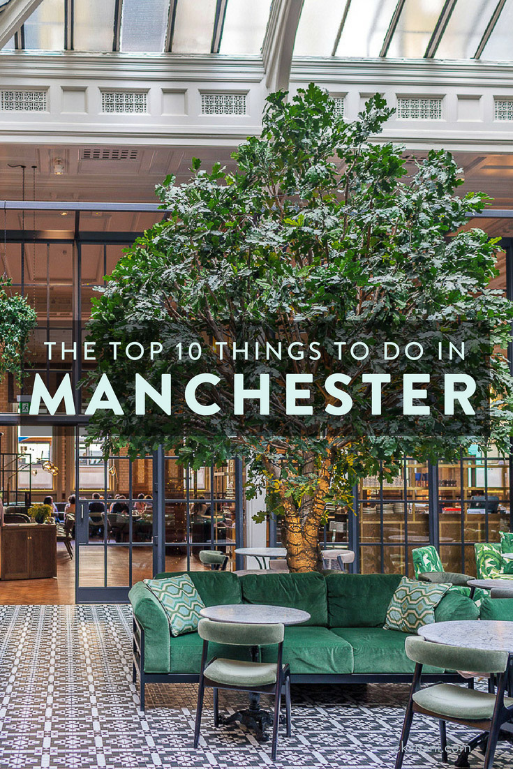 The top 10 things to do in Manchester, England