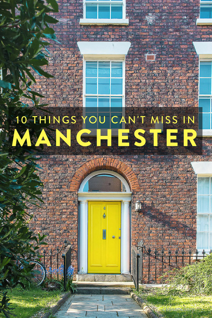 10 things you cannot miss while visiting Manchester, England!