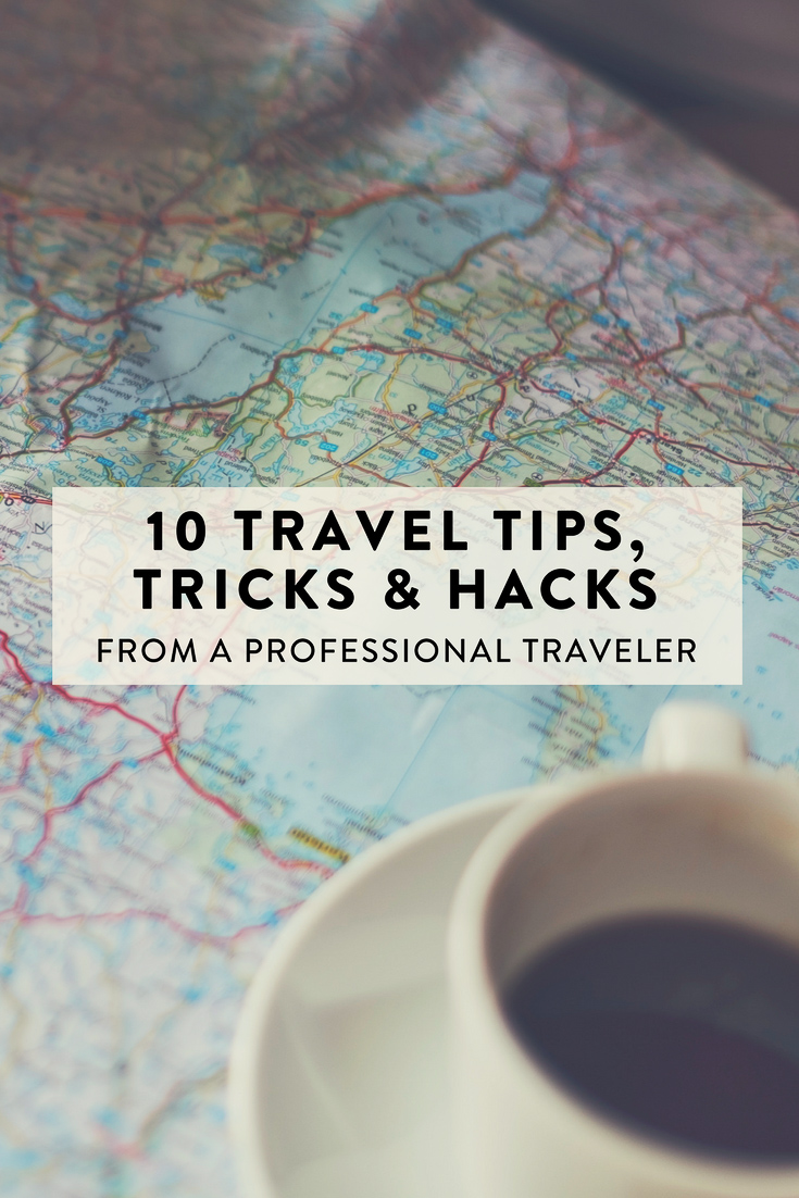 10 travel tips, tricks, and hacks from a professional traveler that you need to know!